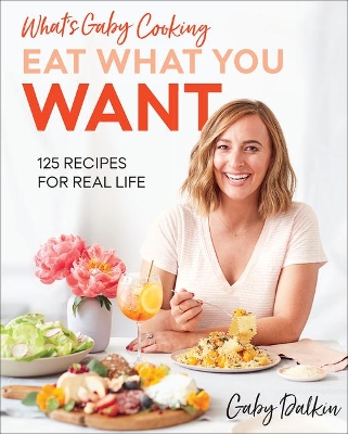 Cover of What's Gaby Cooking Eat What You Want