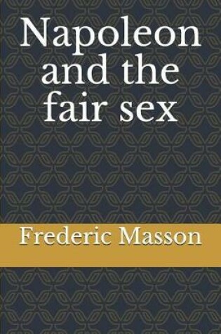 Cover of Napoleon and the fair sex