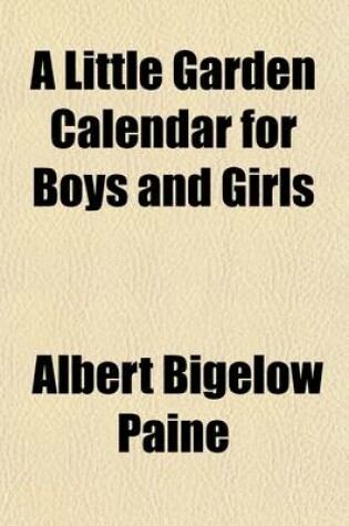 Cover of A Little Garden Calendar for Boys and Girls