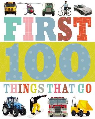 Book cover for First 100 Things that Go