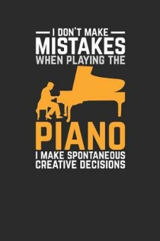 Cover of I Don't Make Mistakes When Playing The Piano