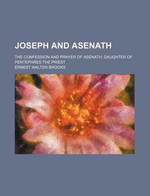 Book cover for Joseph and Asenath; The Confession and Prayer of Asenath, Daughter of Pentephres the Priest