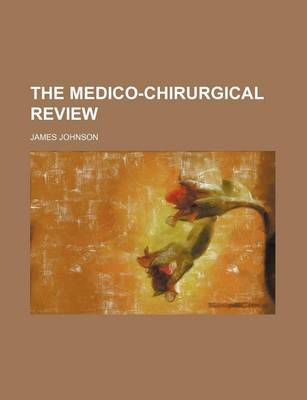 Book cover for The Medico-Chirurgical Review (Volume 37; V. 41)