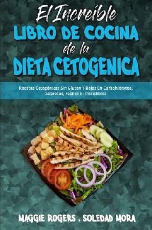 Cover of El Increible Libro De Cocina De La Dieta Cetogenica