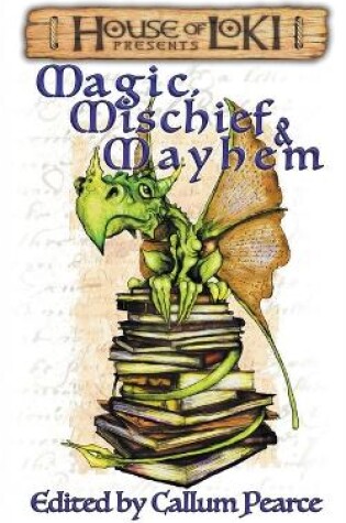 Cover of Magic, Mischief & Mayhem