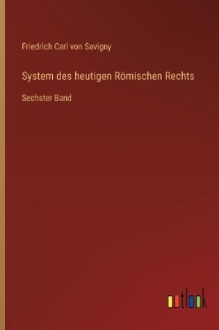 Cover of System des heutigen Römischen Rechts