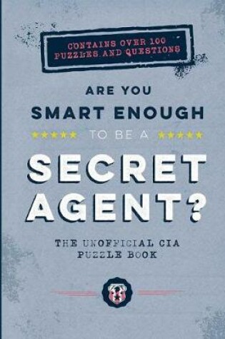 Cover of Are You Smart Enough to Be a Secret Agent?