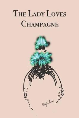 Book cover for The Lady Loves Champagne