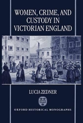 Cover of Women, Crime, and Custody in Victorian England