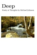 Book cover for Deep: Poetry & Thoughts by Michael Johnson