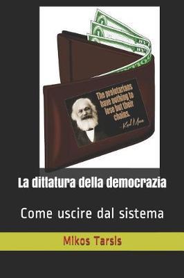Book cover for La dittatura della democrazia