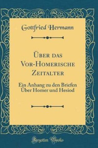 Cover of UEber Das Vor-Homerische Zeitalter