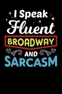 Book cover for I Speak Fluent Broadway and Sarcasm