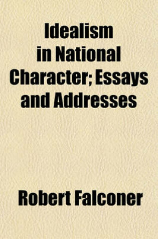 Cover of Idealism in National Character; Essays and Addresses