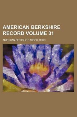 Cover of American Berkshire Record Volume 31