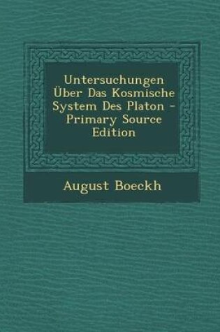 Cover of Untersuchungen Uber Das Kosmische System Des Platon