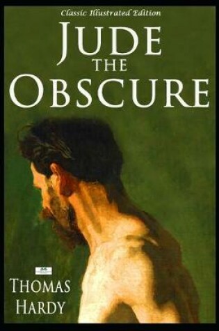 Cover of Jude the Obscure - Classic Illustrated Edition