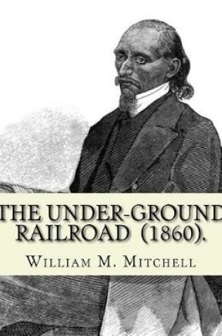 Cover of The Under-Ground Railroad (1860). By