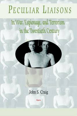 Book cover for Peculiar Liaisons in War, Espionage, and Terrorism of the Twentieth Century (HC)