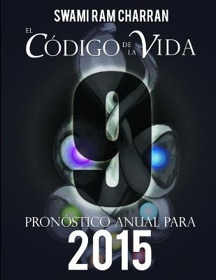 Book cover for El Codigo de la Vida #9 Pronostico Anual Para 2015