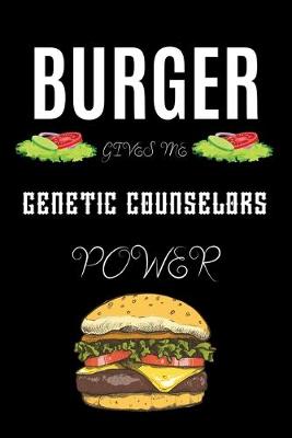 Book cover for Burger Gives Me Genetic Counselors Power