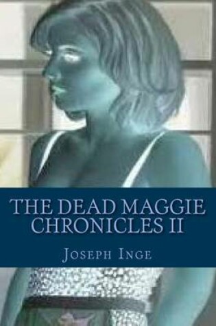 Cover of The Dead Maggie Chronicles II