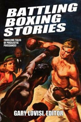 Cover of Battling Boxing Stories: Thrilling Tales of Pugilistic Puissance