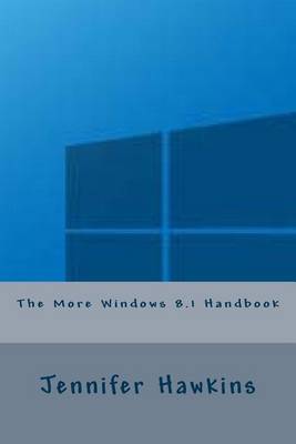 Book cover for The More Windows 8.1 Handbook