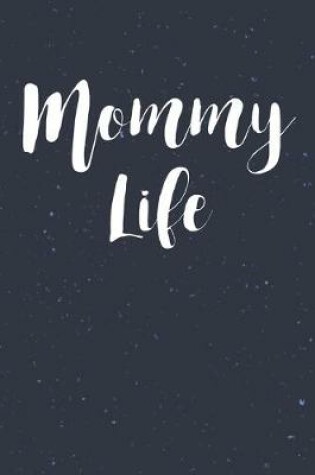 Cover of Mommy Life
