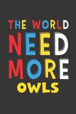 Cover of The World Need More Owls