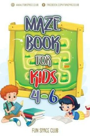 Cover of Maze Books for Kids 4-6
