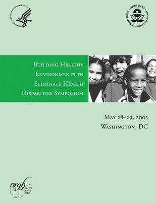 Book cover for Building Healthy Environments to Eliminate Health Disparities Symposium