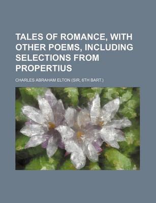 Book cover for Tales of Romance, with Other Poems, Including Selections from Propertius