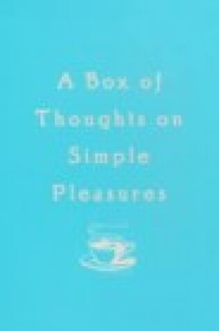 Cover of Box of Thoughts on Simple Pleasure