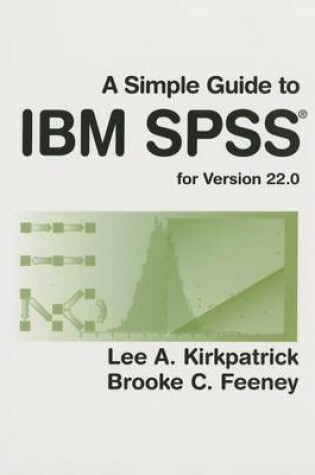 Cover of A Simple Guide to IBM SPSS: for Version 22.0