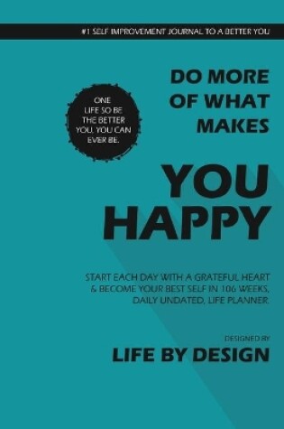 Cover of Do More of What Makes You Happy, Start Each Day With A Grateful Heart, Undated Daily Planner, Blank Write-in (Blue II)