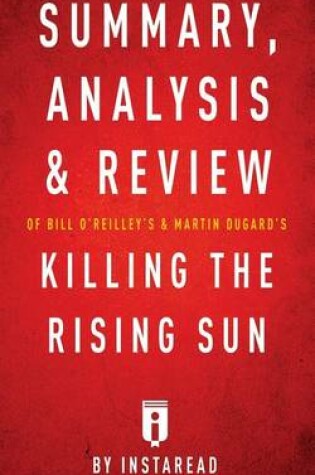 Cover of Summary, Analysis & Review of Bill O'Reilly's and Martin Dugard's Killing the Rising Sun