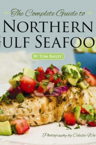 Cover of Complete Guide to Northern Gulf Seafood, The