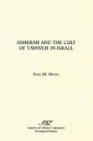 Cover of Asherah and the Cult of Yahweh in Israel