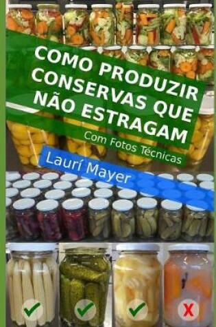 Cover of Como produzir conservas que nao estragam