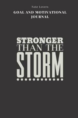 Cover of Stronger Than The Storm - Goal and Motivational Journal