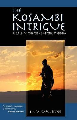 Book cover for The Kosambi Intrigue; A Tale in the Time of Buddha