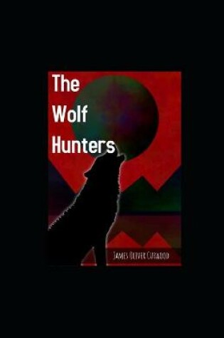 Cover of The Wolf Hunters illustrated