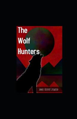 Book cover for The Wolf Hunters illustrated