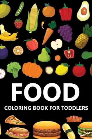 Cover of Food Coloring Book For Toddlers