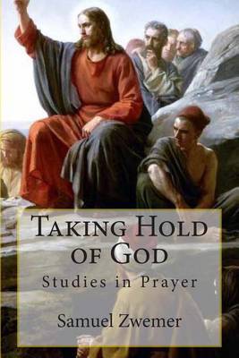 Book cover for Taking Hold of God