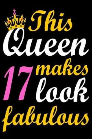 Cover of This Queen Makes 17 Look Fabulous