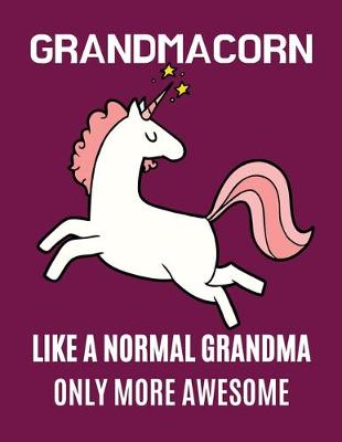 Book cover for Grandmacorn like a normal grandma only more awesome