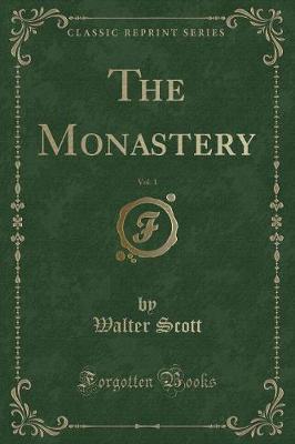 Book cover for The Monastery, Vol. 1 (Classic Reprint)