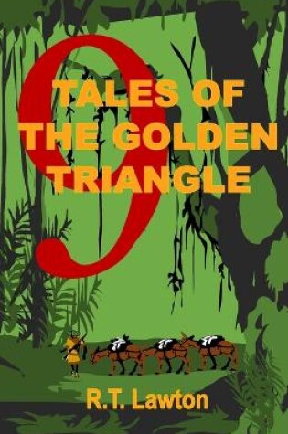 Cover of 9 Tales of the Golden Triangle
